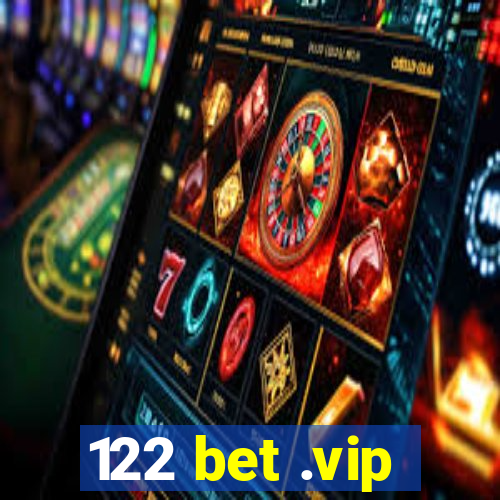 122 bet .vip